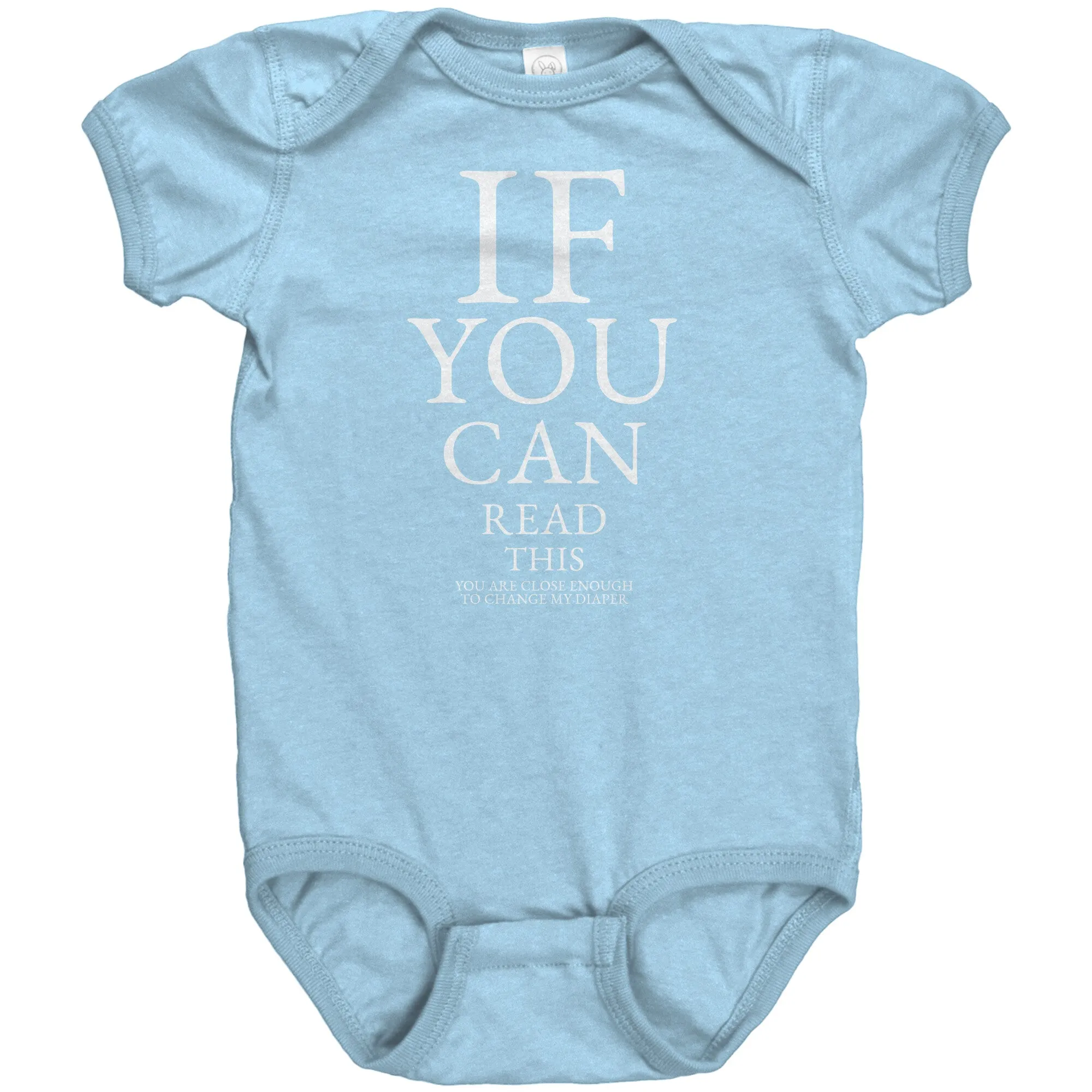 If you can read this, you are close enough to change my diaper Baby One Piece Bodysuit