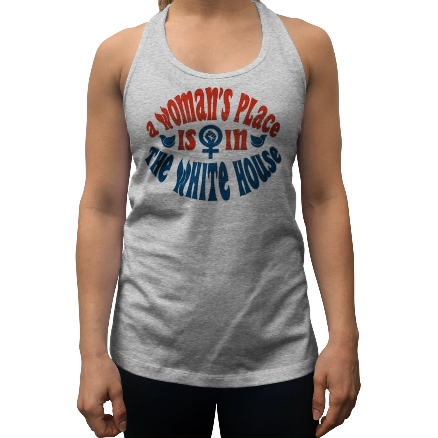 Women's A Woman's Place is in The White House Racerback Tank Top